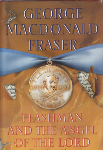 George MacDonald Fraser - Flashman and the Angel of the Lord