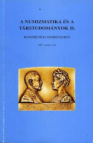 Krankovics Ilona (szerk.) - A numizmatika s a trstudomnyok II. Konferencia Debrecenben 1995