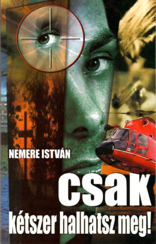 Nemere Istv�n - Csak k�tszer halhatsz meg!