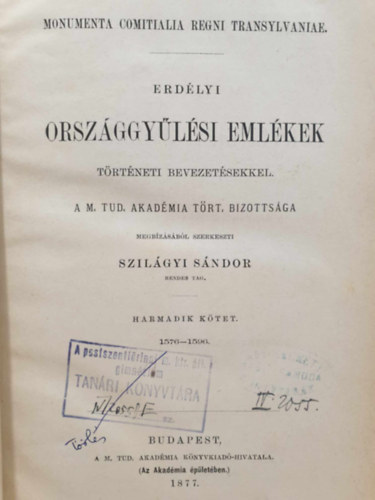 Szilgyi Sndor   (Szerk.) - Erdlyi orszggylsi emlkek trtneti bevezetsekkel 3. 1576-1596