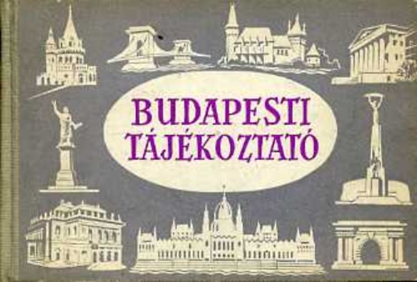 Huba-Pap-Pán-Szitnyai (szerk.) - Budapesti tájékoztató - útikalauz - térképpel