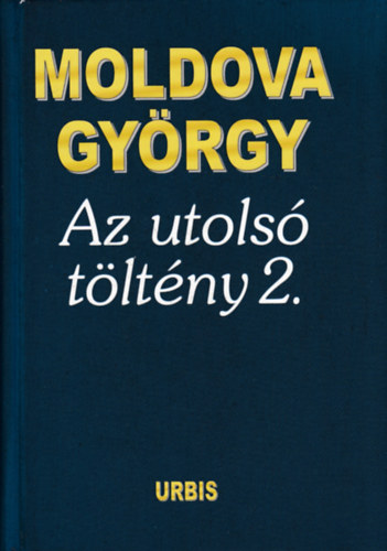 Moldova Gyrgy - Az utols tltny 2.