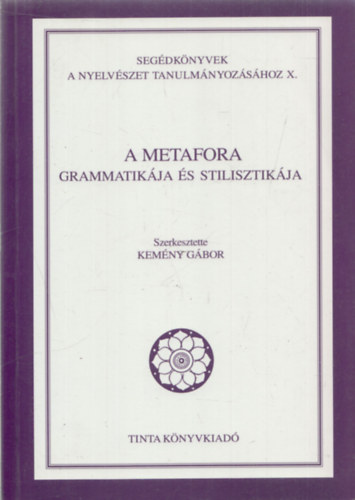 Kemny Gbor  (szerk.) - A metafora grammatikja s stilisztikja