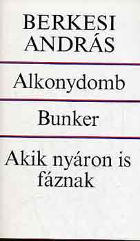 Berkesi Andrs - Alkonydomb-Bunker-Akik nyron is fznak