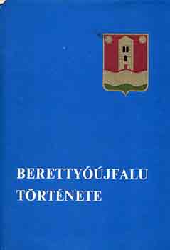 Varga Gyula  (szerk.) - Beretty��jfalu t�rt�nete