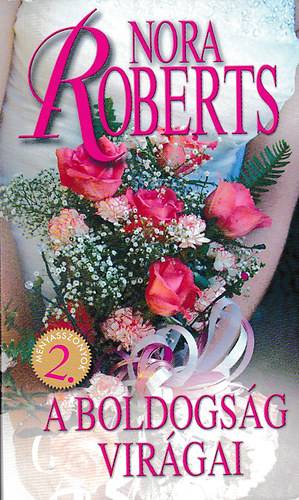 Nora Roberts - A boldogs�g vir�gai - Menyasszonyok 2.