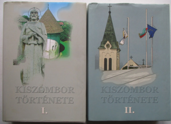 Marosvári Attila (szerk.) - Kiszombor története I-II.