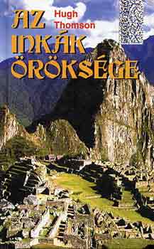 Hugh Thomson - Az inkák öröksége