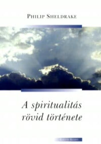 Philip Sheldrake - A spiritualits rvid trtnete