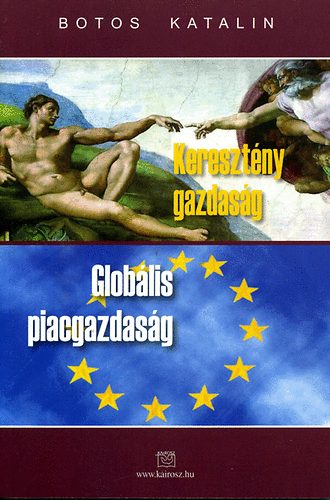 Botos Katalin - Keresztny gazdasg - Globlis piacgazdasg