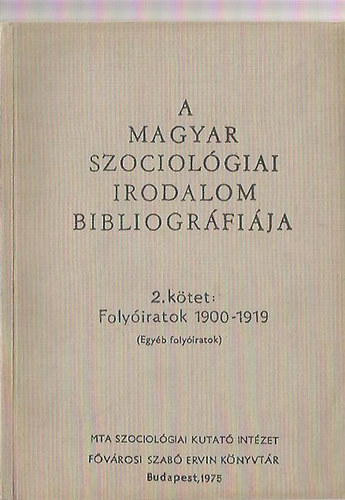 Litvn Gyrgy - A magyar szociolgiai irodalom bibliogrfija 2, ktet 1900-1919