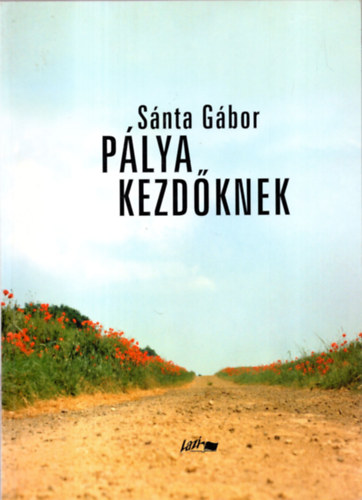 Sánta Gábor - Pálya kezdőknek