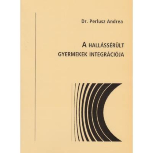 Perlusz Andrea - A hallássérült gyermekek integrációja