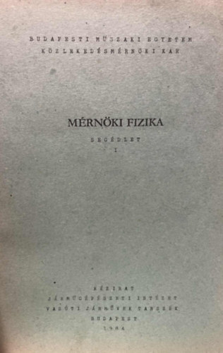 Budapesti Mszaki Egyetem - Mrnki Fizika segdlet I-VIII.