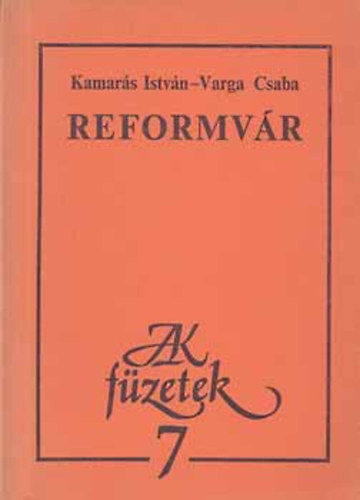 Kamarás István; Varga Csaba - Reformvár (JAK füzetek 7.)