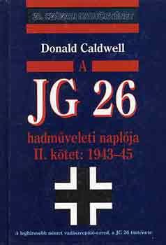 Donald Caldwell - A JG 26 hadmveleti naplja 1939-1942