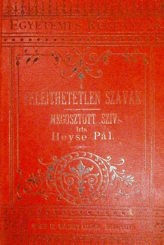 Heyse P�l - Felejthetetlen szavak - Megosztott sz�v
