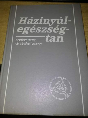 dr. Vet�si Ferenc  (szerk.) - H�ziny�l-eg�szs�gtan