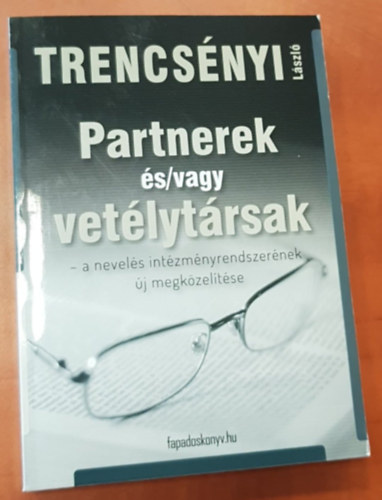 Trencsényi László - Partnerek és/vagy vetélytársak - a nevelés intézményrendszerének új megközelítése