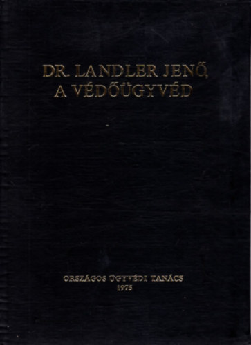 Gadanecz B�la  (v�l.) - Dr. Landler Jen�, a v�d��gyv�d
