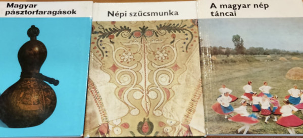 Martin Gyrgy, Kresz Mria Manga Jnos - 3 db Magyar Npmvszet: Magyar psztorfaragsok (5) + A magyar np tncai (7) + Npi szcsmunka (9)