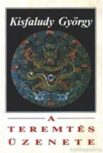 Kisfaludy György - A teremtés üzenete