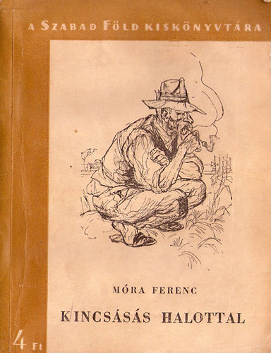 M�ra Ferenc - Kincs�s�s halottal