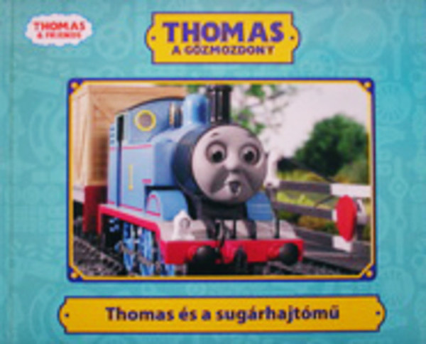 W. Awdry - Thomas a g�zmozdony - Thomas �s a sug�rhajt�m�