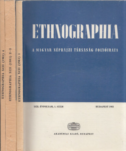Hofer Tams  (Szerk.) - Ethnographia - a Magyar Nprajzi Trsasg folyirata 1981. 1-4. szm (XCII. vf.)