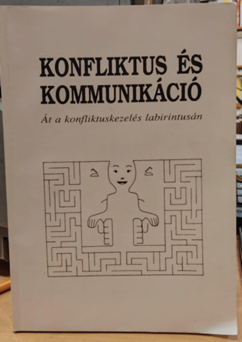 Daniel Shapiro - Konfliktus �s kommunik�ci� - �t a konfliktuskezel�s labirintus�n