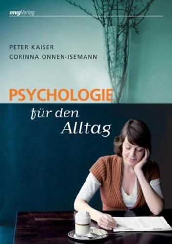 Psychologie fr den Alltag- Pszicholgia a mindennapi lethez: hogyan birkzzunk meg igazn a problmkkal