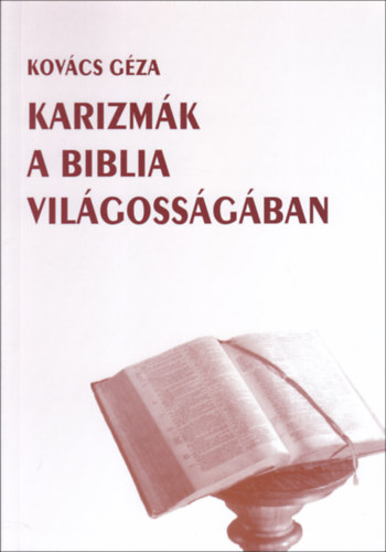 Kov�cs G�za - Karizm�k a Biblia vil�goss�g�ban