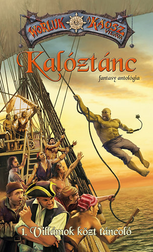 Kalóztánc I. - Villámok közt táncoló (Antológia)