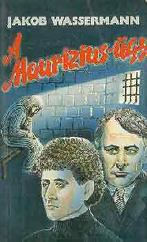 Jakob Wassermann - A Maurizius-�gy