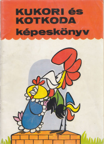 Blint gnes; Rajzolta: Radvny Zsuzsa - Kukori s Kotkoda kpesknyv