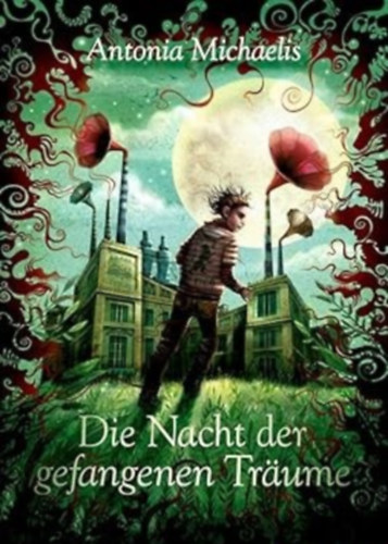 Antonia Michaelis - Die Nacht der gefangenen Tr�ume