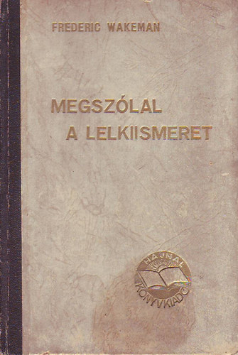 Frederic Wakeman - Megszólal a lelkiismeret