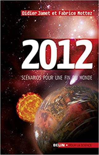 Didier Jamet - 2012 SCENARIOS POUR UNE FIN DU MONDE