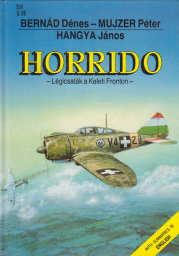 Mujzer Pter, Hangya Jnos Bernd Dnes - Horrido - Lgicsatk a Keleti Fronton