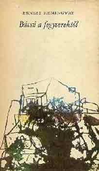 Ernest Hemingway - Bcs a fegyverektl