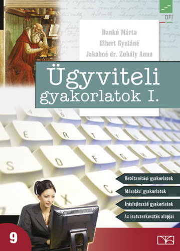 Elbert Gyuláné, Jakabné dr. Zubály Anna Dankó Márta - Ügyviteli gyakorlatok I.