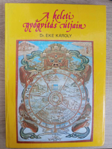 Dr. Szerk.: Lovass Pl, Graf.: Olgyai Gzn, Bakonyi Klmn  Eke Kroly (fot) - A keleti gygyts tjain (Mba hajl vezredek / A gygyt tk "rejtlye" / Akupunktra - t nlkl / A fjdalom nyomban / t a keleti gygyszathoz / Gygyts falon innen s falon tl / Gygyts a vilg tetejn	 /