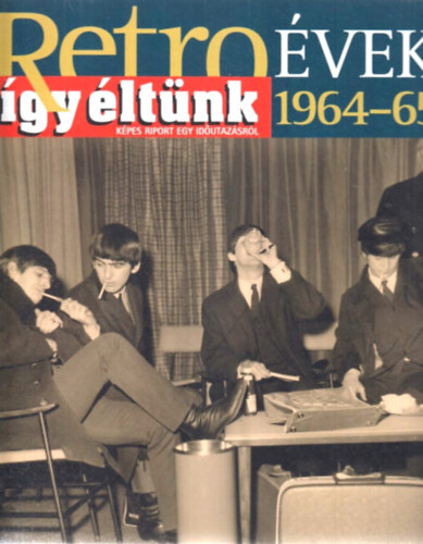 Retro évek - Így éltünk 1964-65