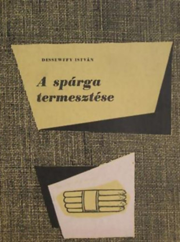 Dessewffy Istvn - A sprga termesztse