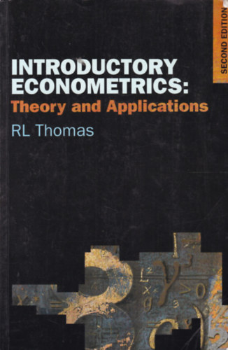 R.L. Thomas - Introductory Econometrics: Theory and Applications (Bevezets az konometriba - angol nyelv)