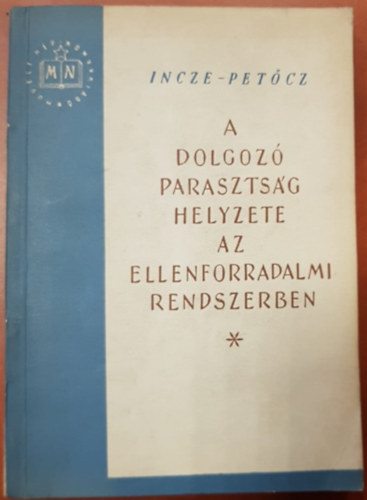 A dolgoz parasztsg helyzete az ellenforradalmi rendszerben