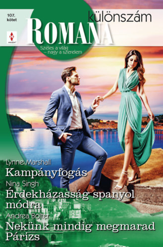 Nina Singh, Andrea Bolter Lynne Marshall - Romana különszám 107. - Kampányfogás - Érdekházasság spanyol módra - Nekünk mindig megmarad Párizs