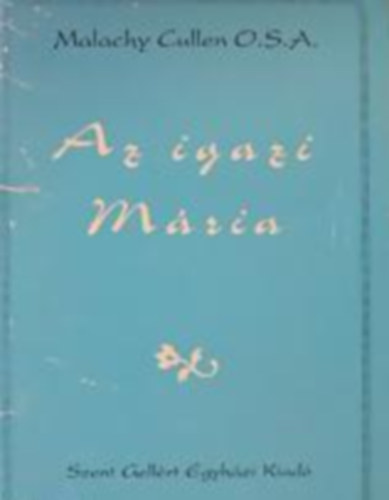 Malachy Cullen O.S.A. - Az igazi Mria
