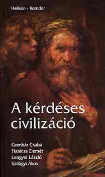 Gomb�r-Hankiss- Lengyel- - A k�rd�ses civiliz�ci�