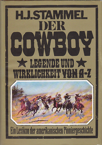 H.J. Stammel - Der cowboy legende und wirklichkeit von A-Z